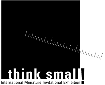 think small! International Miniature Invitational Exhibition